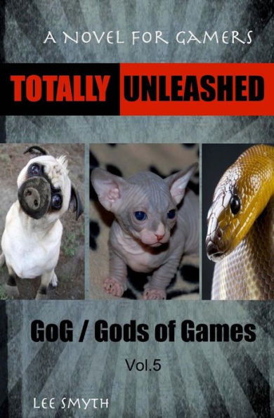 Totally Unleashed: A Novel for Gamers