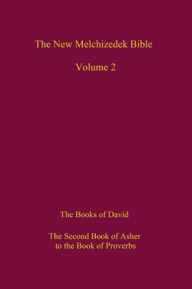 The New Melchizedek Bible, Volume 2: The Book of the Upright and the Books of David