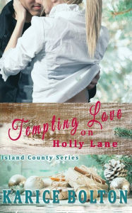 Title: Tempting Love on Holly Lane, Author: Karice Bolton