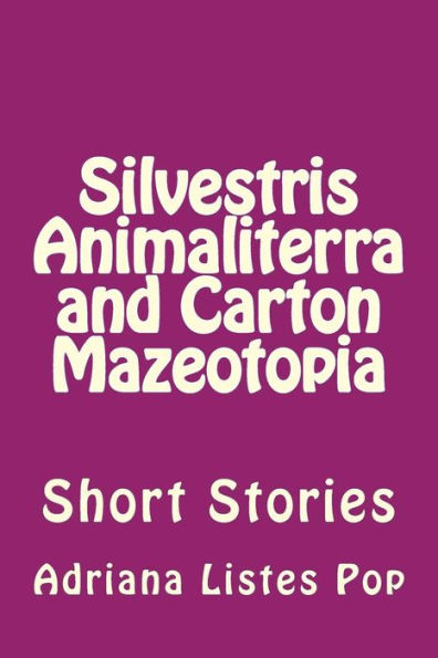 Silvestris Animaliterra and Carton Mazeotopia: Short Stories