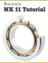 Title: NX 11 Tutorial, Author: Online Instructor