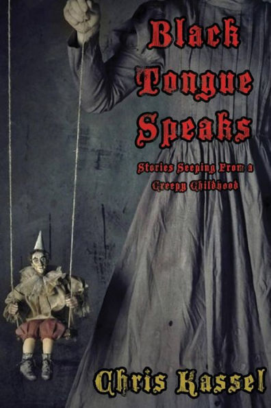 Black Tongue Speaks: Stories Seeping from a Creepy Childhood