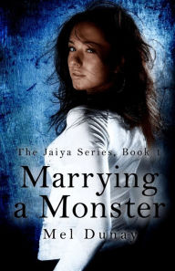 Title: Marrying A Monster, Author: Mel Dunay