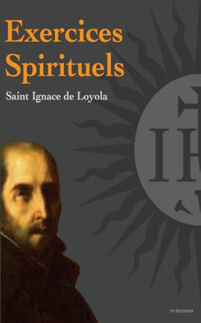 Exercices spirituels by Pierre Jennesseaux, Saint Ignace De Loyola ...