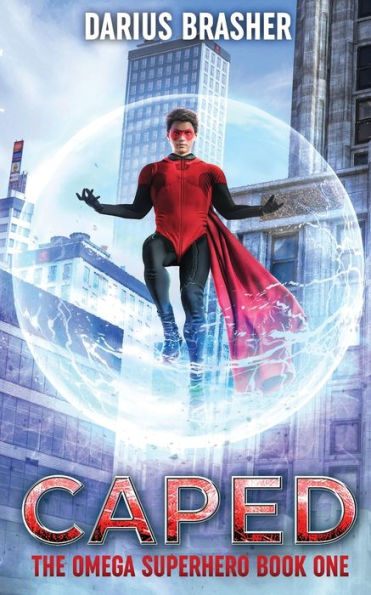 Caped: The Omega Superhero Book One