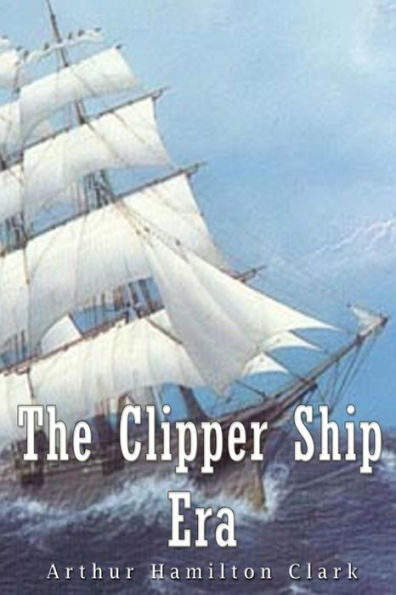 The Clipper Ship Era