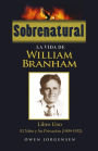 Sobrenatural: La Vida De William Branham: Libro Uno: El Nino y Su Privacion (1909-1932)