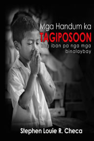 Title: Mga Handum ka Tagiposoon: kag iban pa nga mga binalaybay, Author: Stephen Louie R. Checa