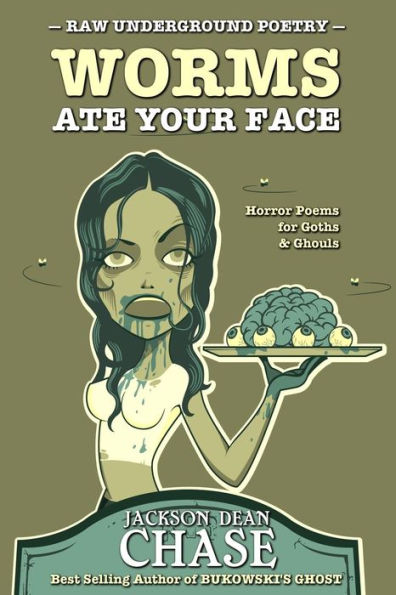 Worms Ate Your Face: Horror Poems for Goths and Ghouls