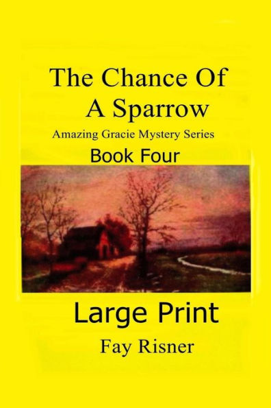 The Chance Of A Sparrow: Amazing Gracie Mystery