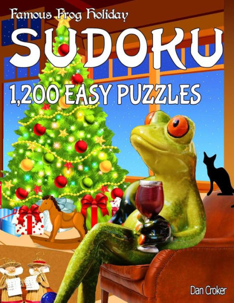 Famous Frog Holiday Sudoku 1,200 Easy Puzzles: Don't Be Bored Over The Holidays, Do Sudoku! Makes A Great Gift Too.