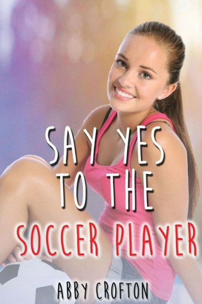 Say Yes to the Soccer Player