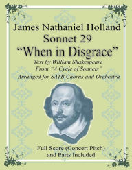 Title: Sonnet 29 When in Disgrace: Arranged for SATB Choir and Orchestra, Author: William Shakespeare