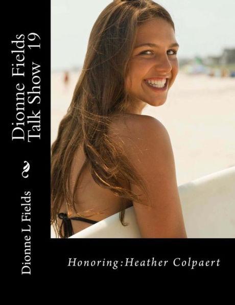 Dionne Fields Talk Show 19: Honoring: Heather Colpaert
