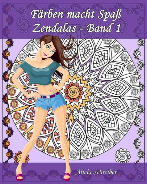 Fï¿½rben macht Spaï¿½ - Zendalas - Band 1: Der Mix aus Mandalas, Doodles, Tangles