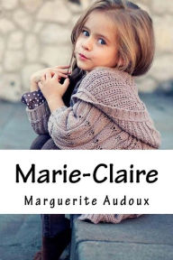 Title: Marie-Claire, Author: Marguerite Audoux