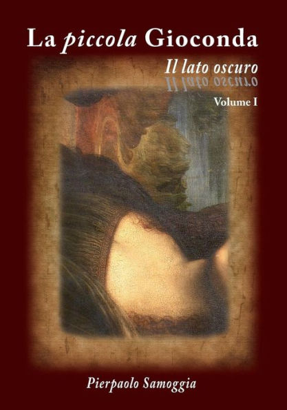 La piccola Gioconda - Il lato oscuro: I Volume