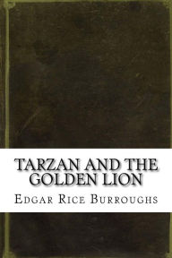 Title: Tarzan and the Golden Lion, Author: Edgar Rice Burroughs