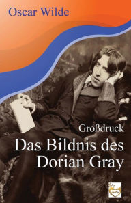 Title: Das Bildnis des Dorian Gray (Großdruck), Author: Richard Zoozmann