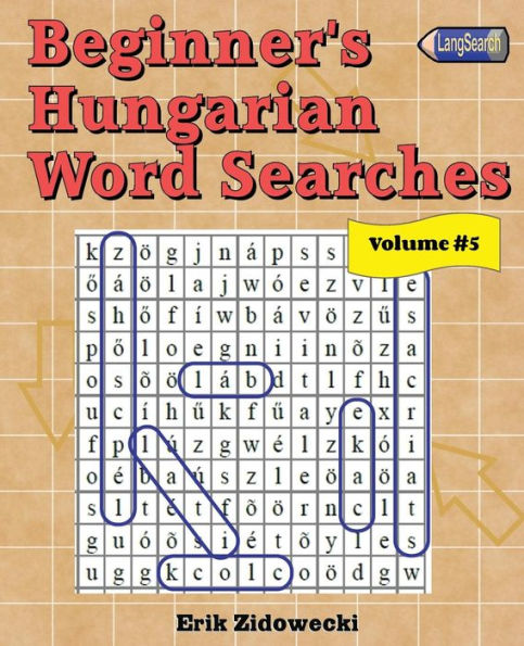Beginner's Hungarian Word Searches - Volume 5