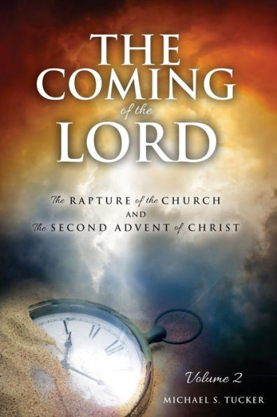 The Coming of the Lord: the Rapture of the church and the 2nd Advent of Christ