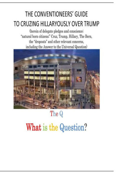The Conventioneers' Guide to Cruzing Hillaryously over Trump