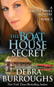 Title: The Boat House Secret, Author: Debra Burroughs