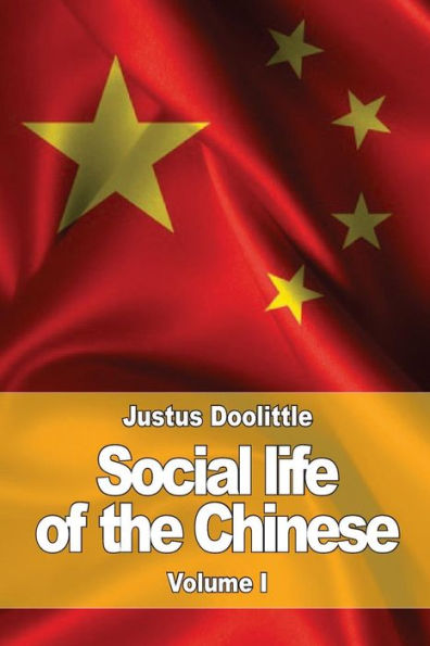 Social life of the Chinese: Volume I