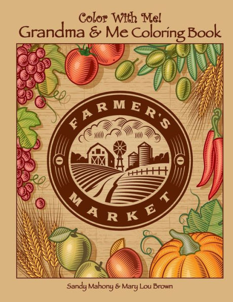 Color With Me! Grandma & Me Coloring Book: Farmer's Market