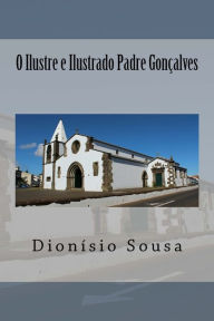 Title: O Ilustre e Ilustrado Padre Goncalves dos Santos: 2.ï¿½ volume da sï¿½riie 