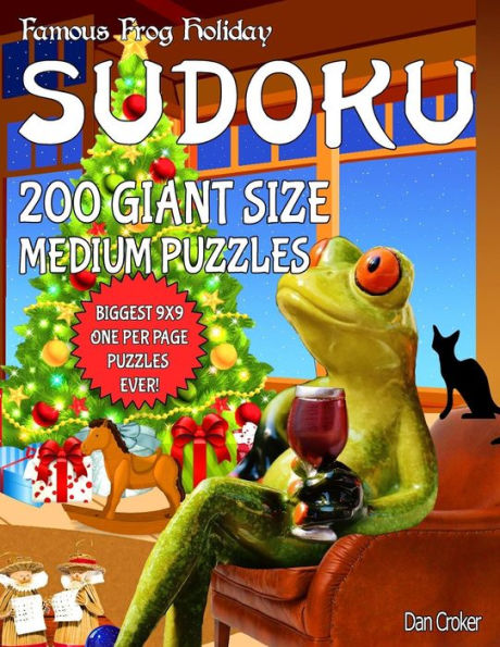 Famous Frog Holiday Sudoku 200 Giant Size Medium Puzzles, The Biggest 9 X 9 One Per Page Puzzles Ever!: Don't Be Bored Over The Holidays, Do Sudoku! Makes A Great Gift Too.