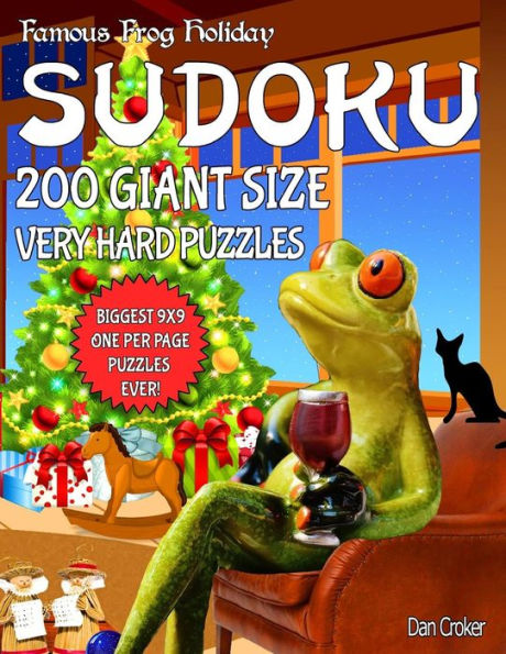 Famous Frog Holiday Sudoku 200 Giant Size Very Hard Puzzles, The Biggest 9 X 9 One Per Page Puzzles Ever!: Don't Be Bored Over The Holidays, Do Sudoku! Makes A Great Gift Too.