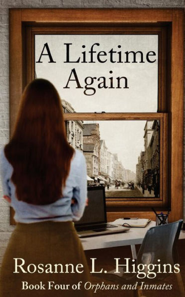 A Lifetime Again: Book Four of Orphans and Inmates