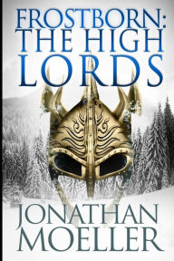 Title: Frostborn: The High Lords (Frostborn Series #10), Author: Jonathan Moeller