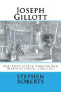 Joseph Gillott: And Four Other Birmingham Manufacturers 1784-1892