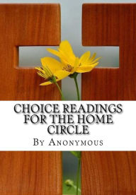 Title: Choice Readings for the Home Circle, Author: Ellen Gould Harmon White