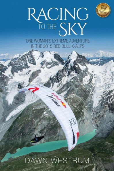 Racing To The Sky (Color Pages): One Woman's Extreme Adventure in the 2015 Red Bull X-Alps