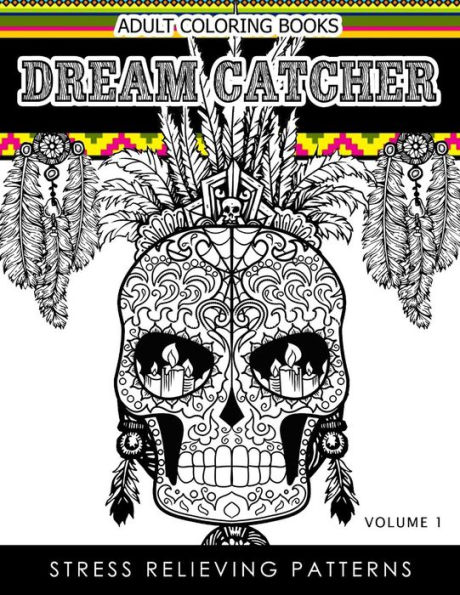 Adult Coloring Books Dream Catcher Volume 1: Stress Relief Pattern A beautiful and inspiring colouring book for all ages