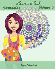 Title: Kleuren is leuk - Mandalas - Volume 2: 25 ontspannende Mandalas, Author: Sonia Vrambout