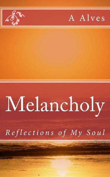 Melancholy: Reflections of My Soul