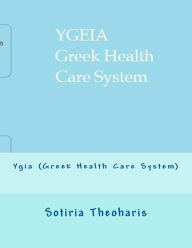 Title: Ygia (Greek Health Care System), Author: Dr Sotiria D. Theoharis