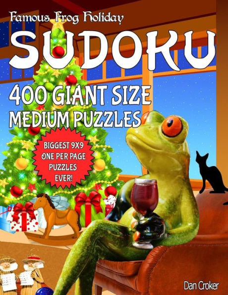 Famous Frog Holiday Sudoku 400 Giant Size Medium Puzzles, The Biggest 9 X 9 One Per Page Puzzles Ever!: Don't Be Bored Over The Holidays, Do Sudoku! Makes A Great Gift Too.