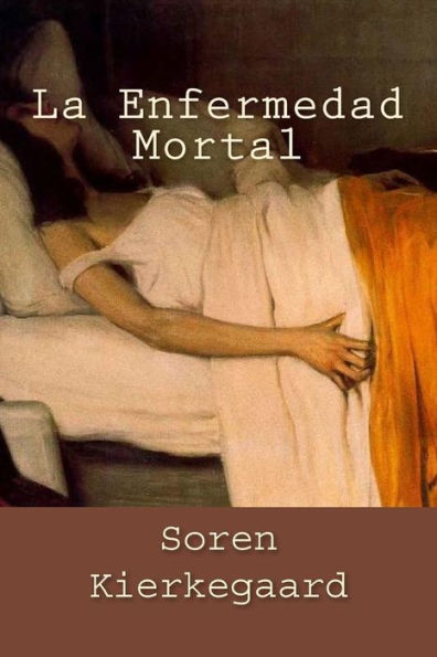 La Enfermedad Mortal (Spanish Edition)