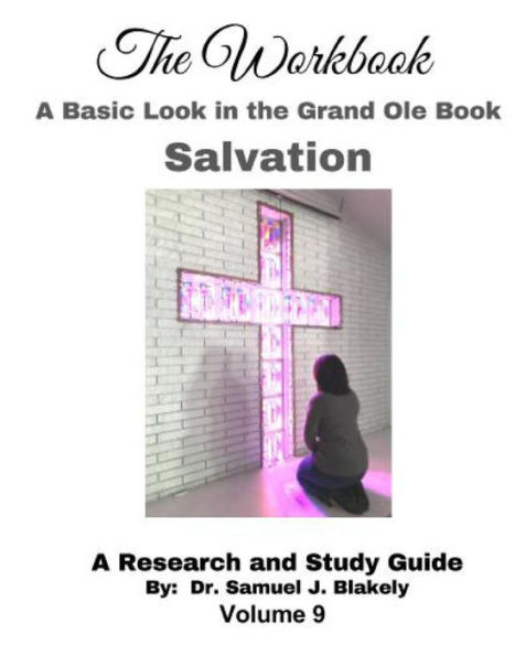 The Workbook, A Basic Look in the Grand Ole Book, Salvation: A Research and Study Guide