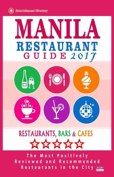 Manila Restaurant Guide 2017: Best Rated Restaurants in Manila, Philippines - 350 Restaurants, Bars and Cafés recommended for Visitors, 2017