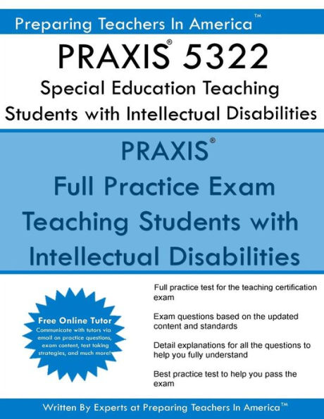 PRAXIS 5322 Special Education: Teaching Students with Intellectual Disabilities: PRAXIS II 5322 Exam