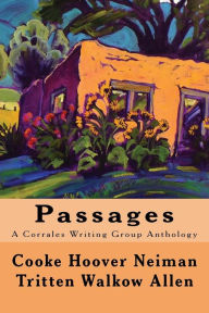 Title: Passages: A Corrales Writing Group Anthology, Author: Chris Allen