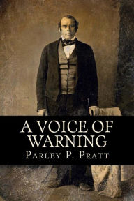 Title: A Voice of Warning (FIRST EDITION - 1837, with an INDEX), Author: Parley P. Pratt