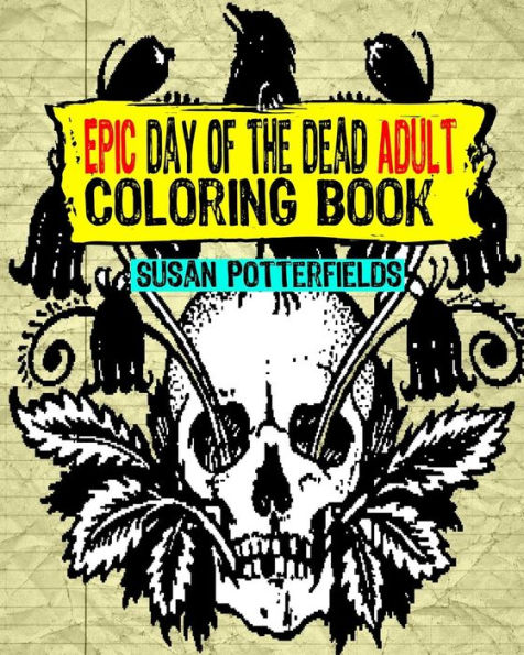 Epic Day Of The Dead Adult Coloring Book