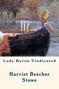 Title: Lady Byron Vindicated, Author: Harriet Beecher Stowe